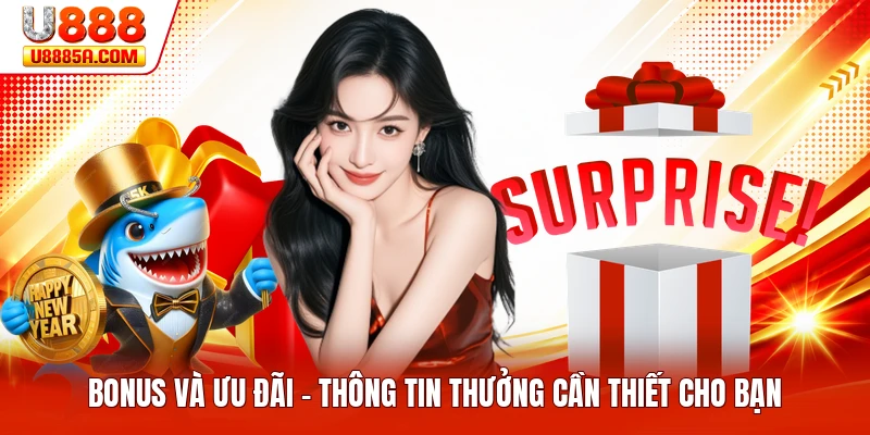 Bonus Và Ưu Đãi - Thông Tin Thưởng Cần Thiết Cho Bạn