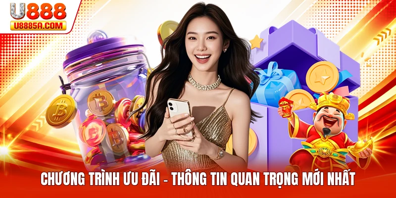 Chương Trình Ưu Đãi - Thông Tin Quan Trọng Mới Nhất
