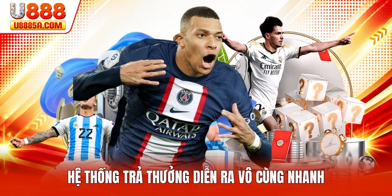Hệ thống trả thưởng diễn ra vô cùng nhanh