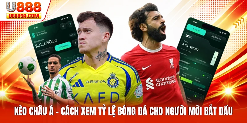 Kèo Châu Á - Cách Xem Tỷ Lệ Bóng Đá Cho Người Mới Bắt Đầu Kèo Châu Á - Cách Xem Tỷ Lệ Bóng Đá Cho Người Mới Bắt Đầu