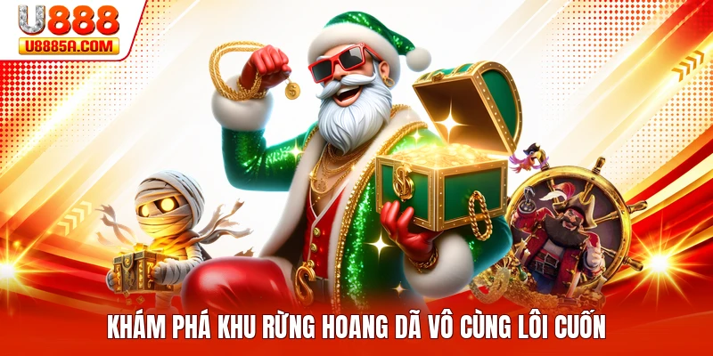 Khám phá khu rừng hoang dã vô cùng lôi cuốn