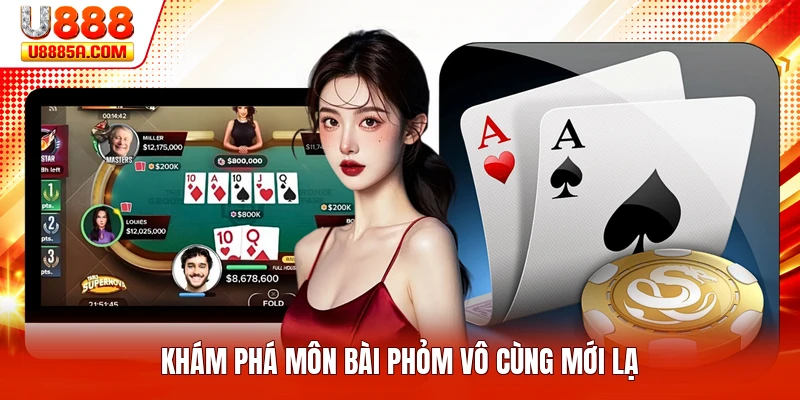 Khám phá môn bài phỏm vô cùng mới lạ