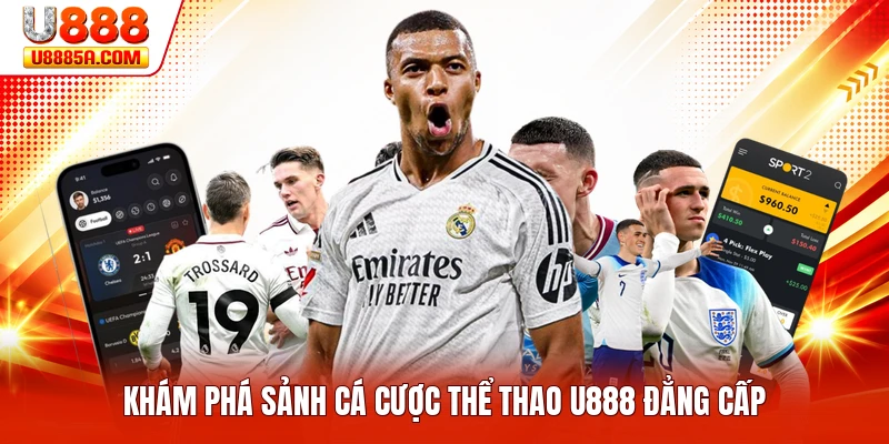 Khám phá sảnh cá cược thể thao U888 đẳng cấp