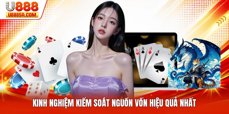 Rồng Hổ U888 - Thông Tin Tổng Quan Về Game Bài Đỉnh Cao Kinh nghiệm kiểm soát nguồn vốn hiệu quả nhất