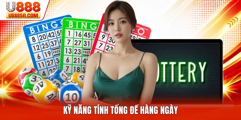 Xổ Số 3 Miền - Tổng Hợp Kinh Nghiệm Dự Đoán Số Học Hiện Nay Kỹ năng tính tổng đề hàng ngày