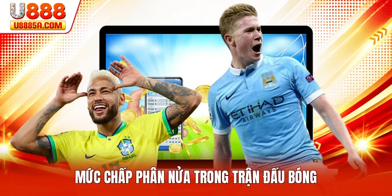 Mức chấp phân nửa trong trận đấu bóng