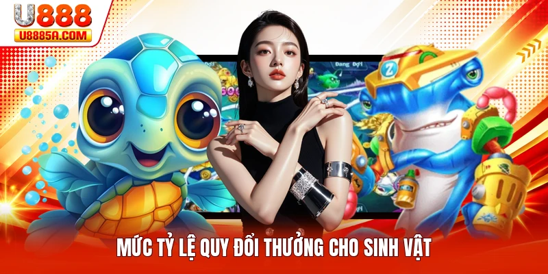 Bắn Cá Thần Tài - Khám Phá Trò Chơi Giải Trí Hấp Dẫn Mức tỷ lệ quy đổi thưởng cho sinh vật