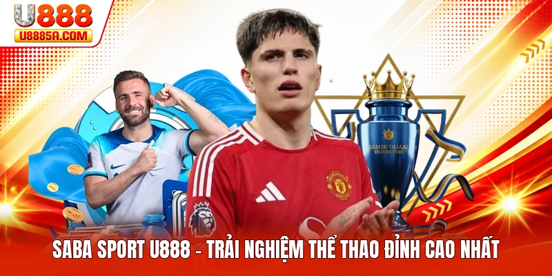 Saba Sport U888 - Trải Nghiệm Thể Thao Đỉnh Cao Nhất Saba Sport U888 - Trải Nghiệm Thể Thao Đỉnh Cao Nhất
