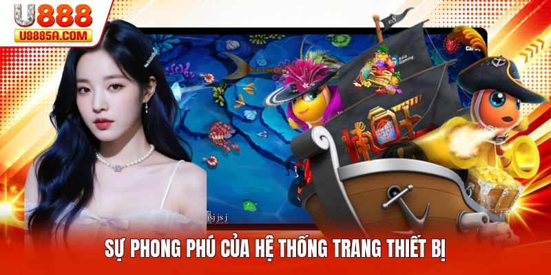 Sự phong phú của hệ thống trang thiết bị