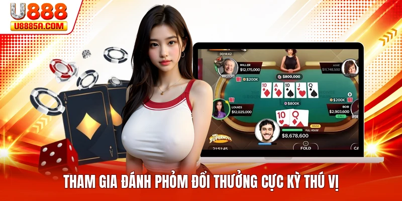 Tham gia đánh phỏm đổi thưởng cực kỳ thú vị