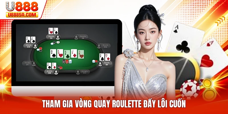 Tham gia vòng quay roulette đầy lôi cuốn