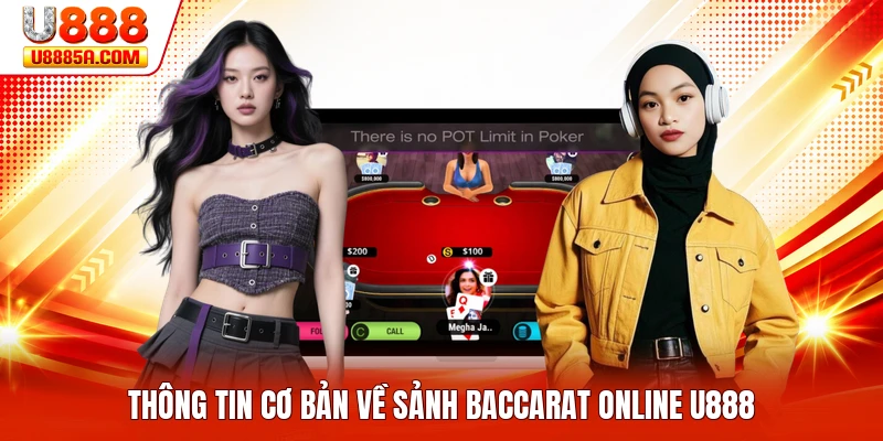 Baccarat Online U888 - Phân Tích Luật Chơi Và Mẹo Cược Thông tin cơ bản về sảnh baccarat online U888