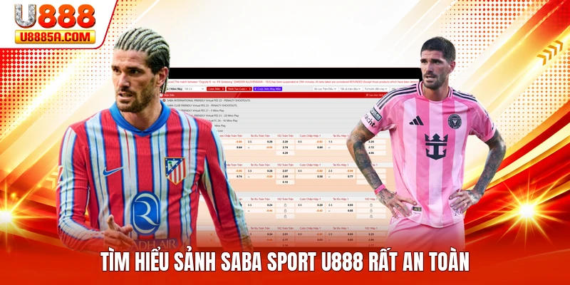 Tìm hiểu sảnh Saba Sport U888 rất an toàn