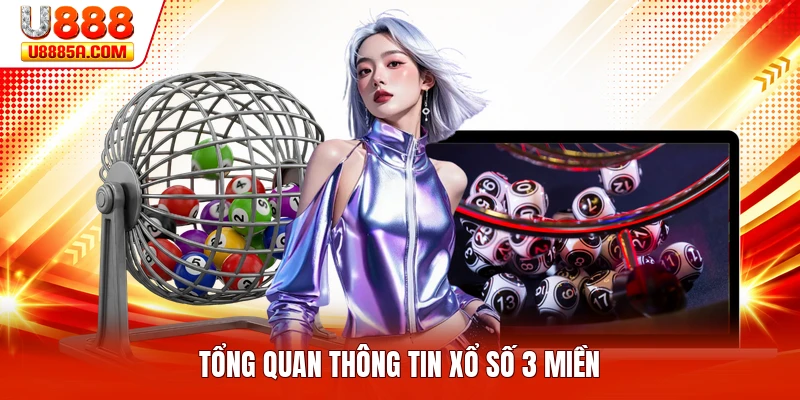 Xổ Số 3 Miền - Tổng Hợp Kinh Nghiệm Dự Đoán Số Học Hiện Nay Tổng quan thông tin xổ số 3 miền