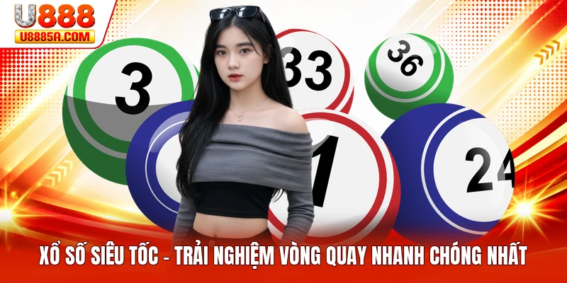 Xổ Số Siêu Tốc - Trải Nghiệm Vòng Quay Nhanh Chóng Nhất Xổ Số Siêu Tốc - Trải Nghiệm Vòng Quay Nhanh Chóng Nhất